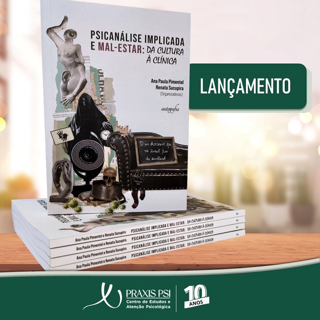 LIVRO - Psicanálise Implicada e Mal-estar: da Cultura à Clínica